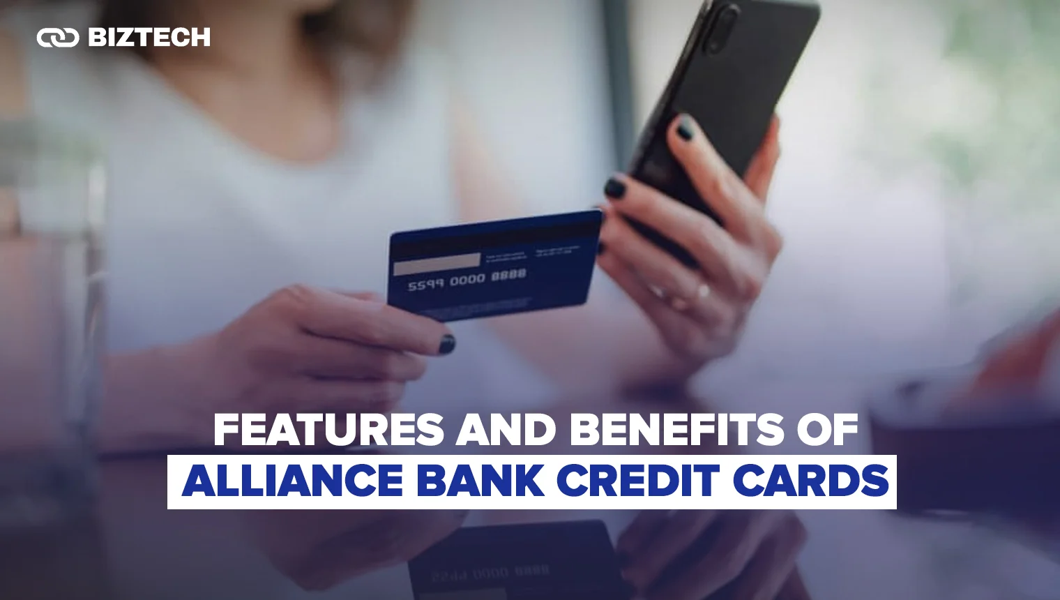Features and benefits of Alliance Bank Credit Cards Features and benefits of Alliance Bank Credit Cards